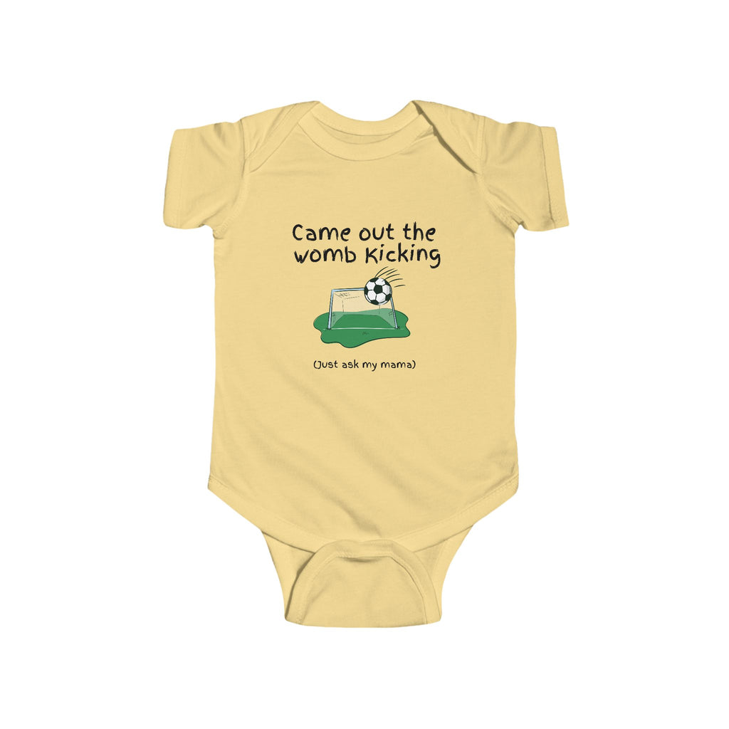 Came out the Womb Kicking - Soccer baby bodysuit