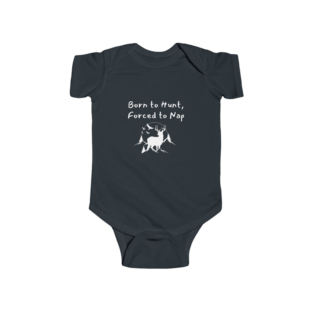 Born to hunt, Forced to Nap - Hunting baby bodysuit