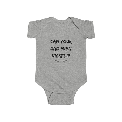 Can your Dad Even Kickflip - Skateboard baby bodysuit